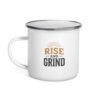 Rise and Grind Funny Enamel Mug