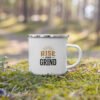 Rise and Grind Funny Enamel Mug
