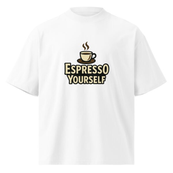 Espresso Yourself Funny oversized high neck t-shirt