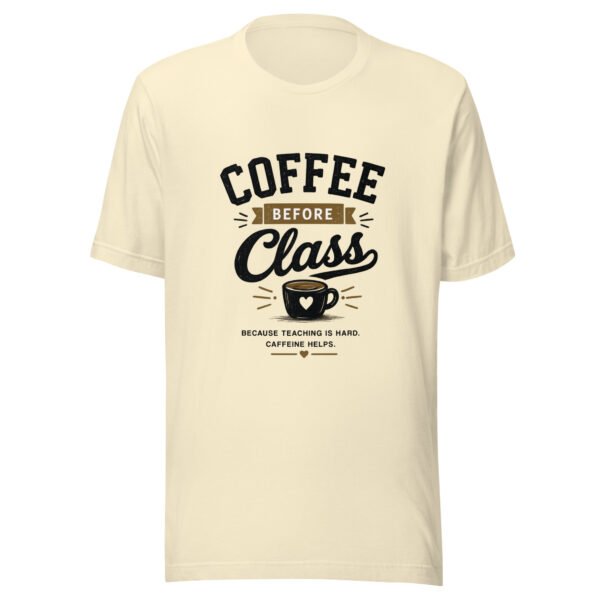 Coffee Before Class Teacher T-Shirt | Funny Teacher Coffee Shirt | Back to School Gift for Teachers